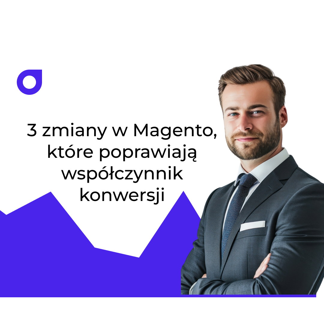 3-zmiany-w-magento-kt-re-poprawiaj-wsp-czynnik-konwersji-trustisto